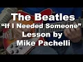 The Beatles - If I Needed Someone LESSON by Mike Pachelli