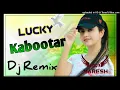 Download Lagu lucky kabootar songs hindi song remix // Old Hindi song Hard bass remix dj naresh