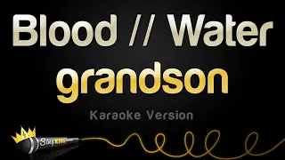 Download grandson - Blood // Water (Karaoke Version) MP3