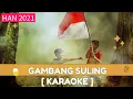 GAMBANG SULING [KARAOKE] // HAN 2021