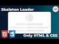Create a CSS Skeleton Loader Animation Under 2 Minutes