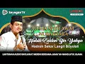 🔴 HABIB ZAIDAN LIVE MALAM INI | Hadroh Sekar Langit | Gema Sholawat Nusantara 2025 | Sholawat Nabi