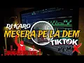 Download Lagu DJ KARO REMIX 2023 | MESERA PE LA DEM - INTAN GINTING | JUNGLE DUTCH FULL BASS (mburak)