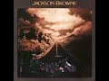 Jackson Browne [Running on Empty] - The Load-Out / Stay (Album 1977)