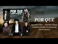 Por Que - Gerardo Ortiz Ft Alfredo Olivas , Christian Nodal , El Fantasma , Virlan García [ 2018 ]