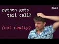python 3 14 gets tail call it s not what you think