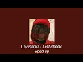 Download Lagu Lay Bankz - Left cheek (Sped up)