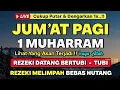 Download Lagu DZIKIR PAGI DAN DOA BULAN MUHARRAM PEMBUKA REZEKI DARI SEGALA PENJURU - Yt Doa
