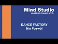 Lagu Dance Factory - Nie Pozwól [Polski / Polish Eurodance]