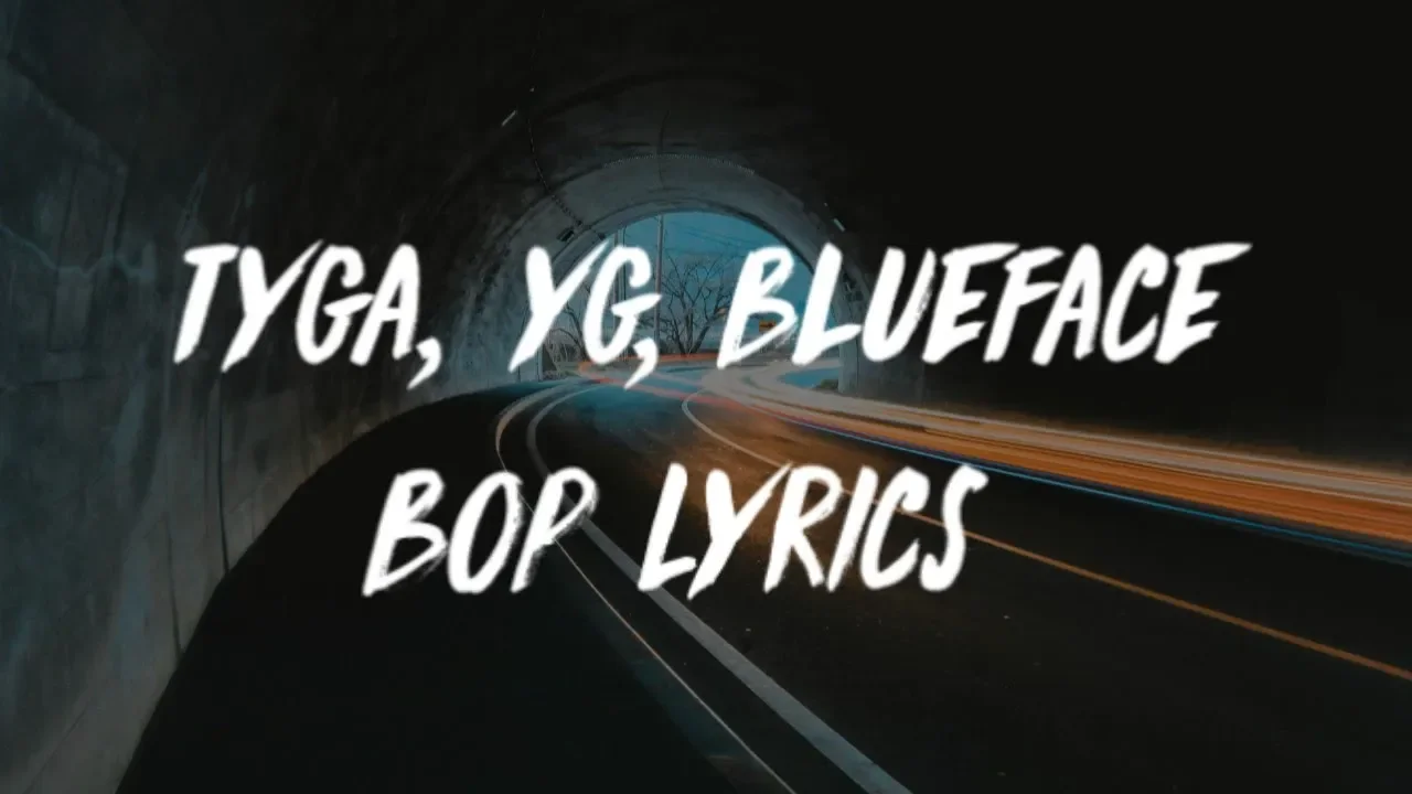 Tyga, YG, Blueface - Bop (Lyrics)