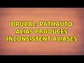 Drupal Pathauto alias produces inconsistent aliases