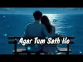 Download Lagu Agar Tum Saath Ho (Slowed + Reverb) | Heartfelt Pain in Every Beat