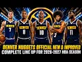 DENVER NUGGETS NEW IMPROVED COMPLETE LINE UP FOR 2026-2027 NBA SEASON NUGGETS UPDATES