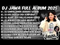 DJ JAWA FULL ALBUM VIRAL TIKTOK TERBARU 2025🎶DJ TAMU UNDANGAN X KIRANG X SABAR SADEWOK X LAMUNAN 🎶