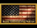 Rustic American Flag Wall Art Vintage Patriotic Printable Decor