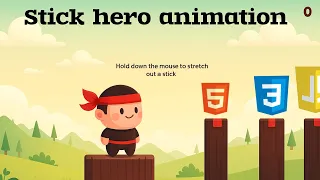 Stick hero game animation using HTML CSS A Dynamic game animation