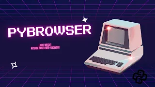PyBrowser Build Your Own Web Browser in Python PyQt5 Project Demo