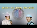 Download Lagu SHOLAWAT BURIKTI YA UMMAL HASANAIN MEDLEY || (vokal kehabisan suara)