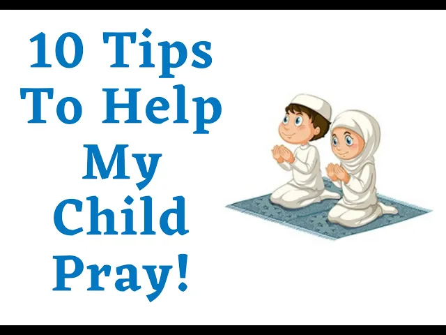 ⁣10 Tips to Help My Child do their Salat