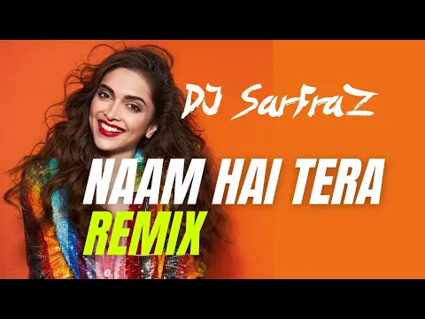 Download MP3 NAAM HAI TERA (CLUB MIX) DJ SARFRAZ