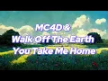 Lagu MC4D \u0026 Walk Off The Earth - You Take Me Home (Tradução/Legendado)