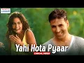 Download Lagu Yahi Hota Pyaar - Lyrical Video | Namastey London | Akshay Kumar | Katrina Kaif | Himesh Reshammiya