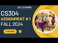 CS304 Assignment 1 Solution Fall 2024 CS304 Assignment No 1 Fall 2024 KST Learning
