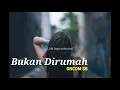 Download Lagu Bukan Dirumah (Oncom Sb) 'Lirik Lagu