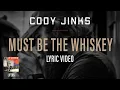 Cody Jinks - Must Be The Whiskey