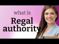 Exploring Regal Authority Understanding the Phrase