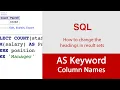 AS keyword SQL - Renaming Column Headings in SQL with the AS Keyword