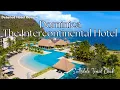 Intercontinental Dominica Resort Spa - Detailed Hotel Review
