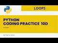 Coding Practice 10D Loops Python CCBP 4 0 Nxtwave