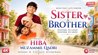 sister brother love song emotional bhai behen nasheed 2026 hiba muzammil qadri official video
