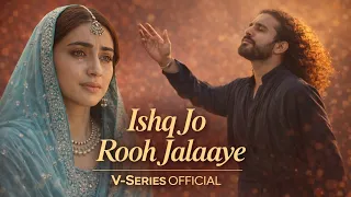 ishq jo rooh jalaaye deep sufi qawwali soul burning love poetry sad ishq 2026 v series 