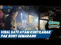 Download Lagu Viral Sate Ayam Kuntilanak Pak Rony Semarang, Teriakannya Beda dari yang Lain