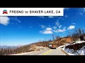4K Driving Tour from Fresno to Shaver Lake California