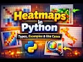 Heatmaps in Python Types Examples Use Cases