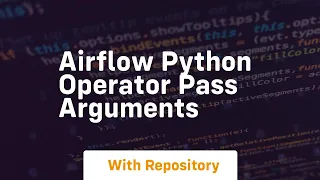 airflow python operator pass arguments