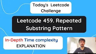 Leetcode 459 Repeated Substring Pattern TIME COMPLEXITY IN DEPTH Hindi
