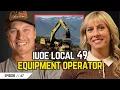 as a 24 IUOE Union Heavy Equipment Operator Ft Courtney Ep 67