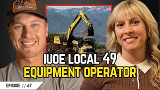 as a 24 IUOE Union Heavy Equipment Operator Ft Courtney Ep 67