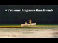 Download Lagu we're something more than friends | playlist