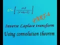Convolution theorem finding inverse Laplace transform example PART-4 by easy maths easy tricks
