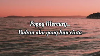 Download Poppy Mercury_ Bukan aku yang kau cinta (lirik) MP3