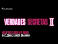 Help Me Lose My Mind - Disclosure, London Grammar | Verdades Secretas 2