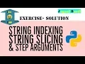 Solution-Exercise String Indexing String Slicing Step Argument Python Tutorial