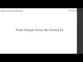 Penggunaan Stack dengan Array dan ArrayList