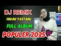 Download Lagu DJ REMIX INDAH YASTAMI FULL ALBUM 2025
