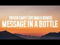Download Lagu Taylor Swift - Message In A Bottle (Fat Max G Remix) [Lyrics]